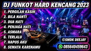 Download lagu DJ FUNKOT PERGILAH KASIH X BILA NANTI HARD TERBARU 2023 - DJ SMDK mp3