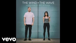 The Wind and The Wave - Happiness Is Not A Place (Audio)