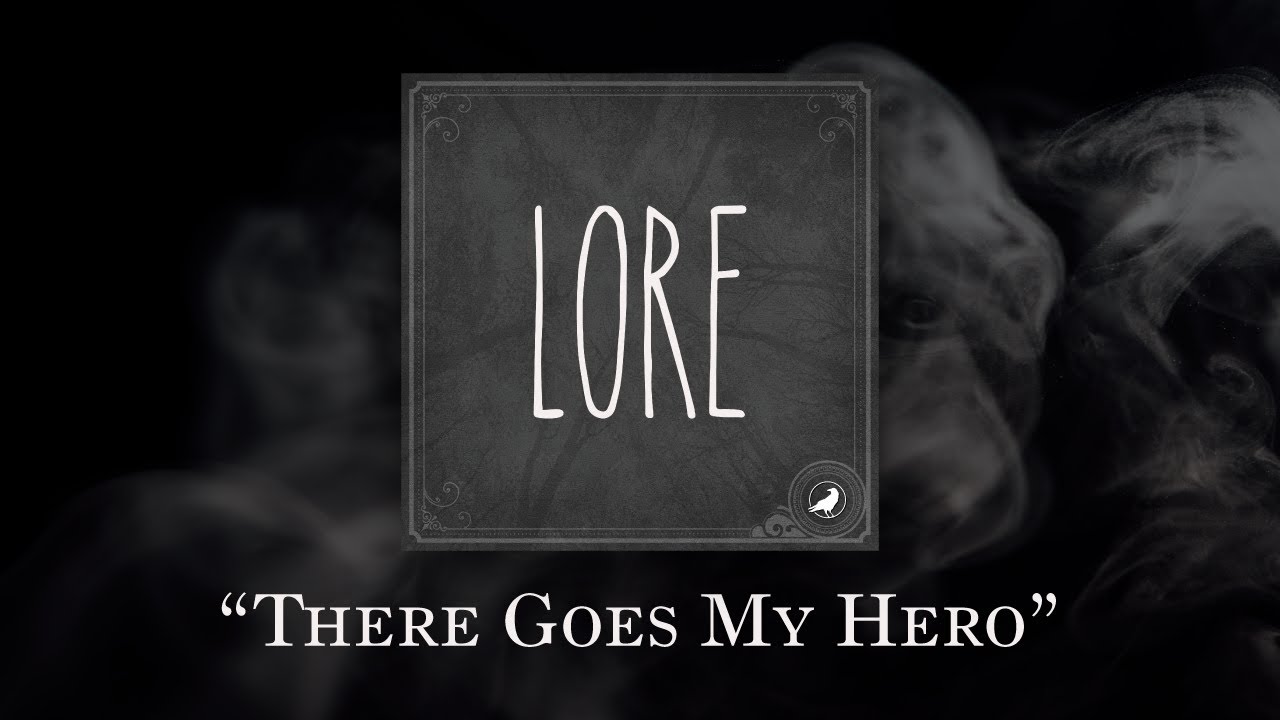 Lore: There Goes My Hero