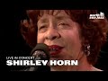 Shirley Horn - 'Here's to Life' | North Sea Jazz (1994)