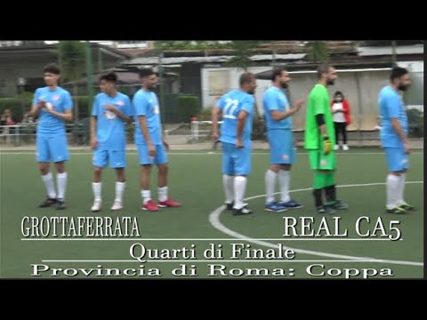 PROVINCIA DI ROMA: COPPA Quarti di Finale - Grottaferrata - Real Ca5 5-2