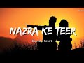Nazra Ke Teer Slowed X Reverb Vikram Sarkar Deep Lofi