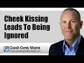 Cheek Kissing Leads To Being Ignored