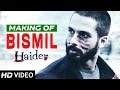 Bismil | Making of Video | Haider | Sukhwinder ...