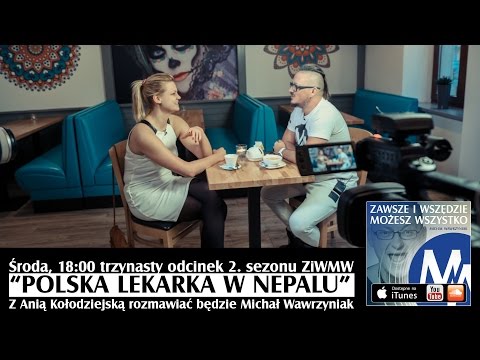 ZiWMW S02E13 zapowiedź odcinka z Anią Kołodziejską - Polska lekarka w Nepalu