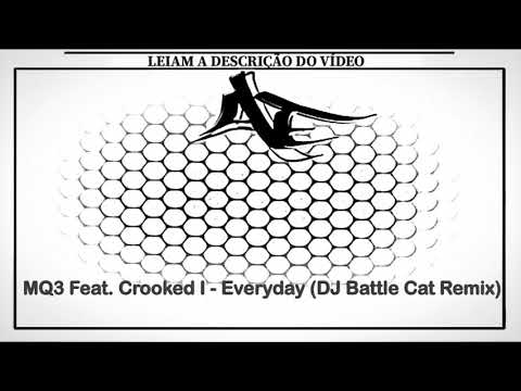 MQ3 Feat. Crooked I - Everyday (DJ Battle Cat Remix)