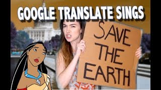 Google Translate Sings: "Just Around the River Bend" from Pocahontas (PARODY)