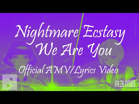 Nightmare Ecstasy - We Are You (Official AMV/Lyrics Video)