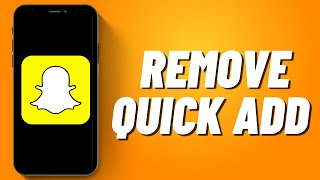 How to Remove Quick Add on Snapchat (2023)