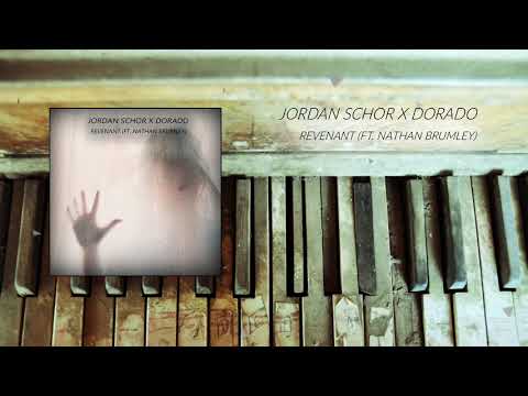 Jordan Schor X Dorado ft. Nathan Brumley - Revenant
