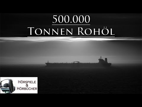 500.000 Tonnen Rohöl - Hörspiel