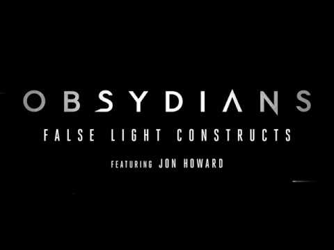 Obsydians - False Light Constructs (feat. Jon Howard) OFFICIAL LYRIC VIDEO