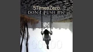 Don't Push Me (Oren Amram SynthesizeMe Club Remix)
