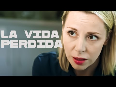 La Vida Perdida | Película completa  | Película romántica en Español Latino
