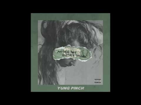 Yung Pinch - Another Day, Another Dollar (Prod. Matics)