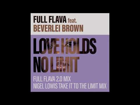 Full Flava feat. Beverlei Brown - Love Holds No Limit (Nigel Lowis Take It To The Limit Mix)