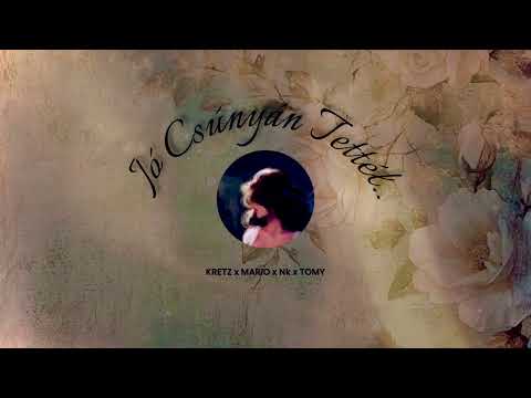 KRETZ x MARIO x Nk x TOMY - JÓ CSÚNYÁN TETTÉL