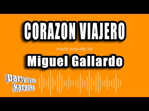 Miguel Gallardo - Corazon Viajero (Versión Karaoke)