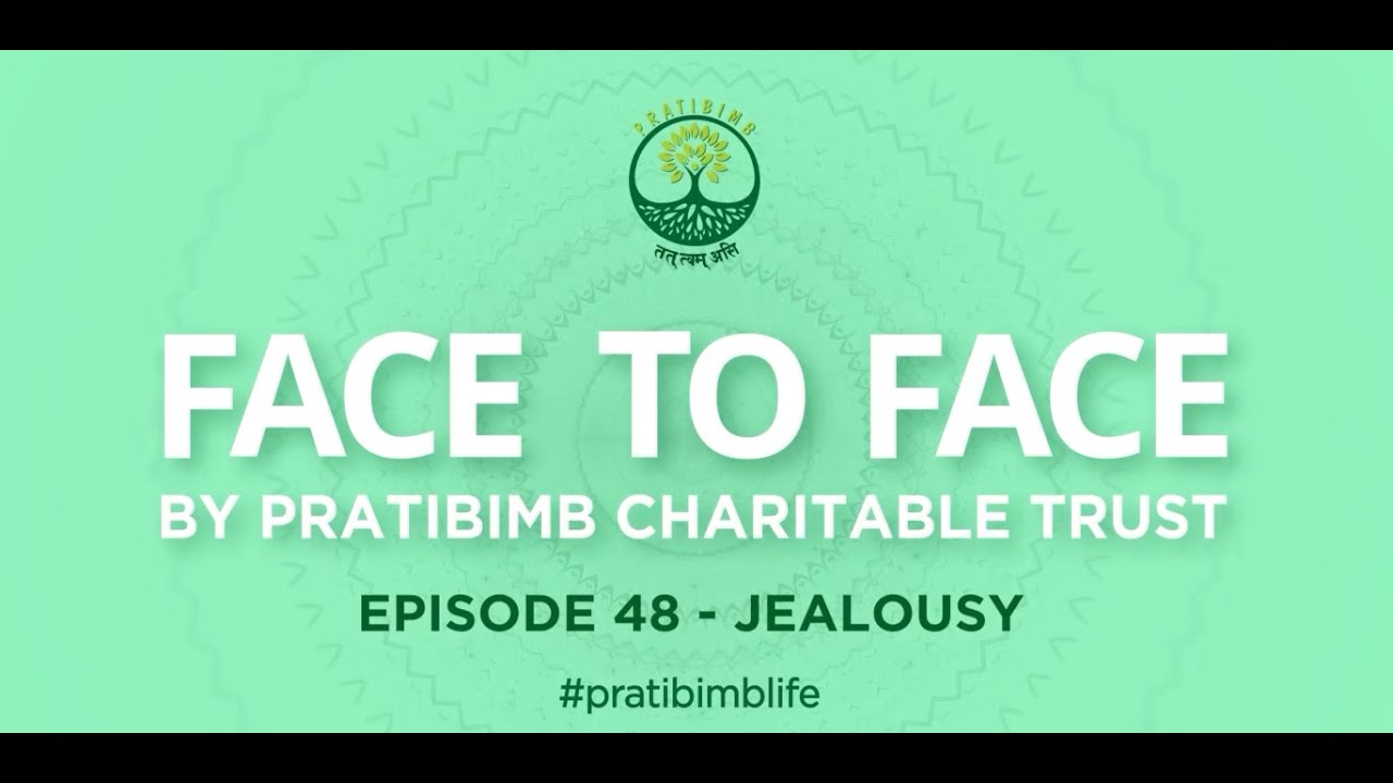 Title: Episode 48 - Jealousy - Face to Face by Pratibimb Charitable Trust #pratibimblife