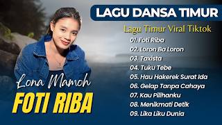 Download lagu LONA MAMOH - FOTI RIBA - LORON BA LORON - TAXISTA || LAGU DANSA TIMUR TERPOPULER 2026 mp3