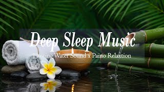 Relaxing Sleep Music with Water Sounds | Deep Sleep, Stress Relief