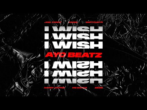 Joel Corry - I Wish (Ayo Beatz Remix) [feat. SwitchOTR, Hardy Caprio, Ms Banks, ZieZie & Mabel]