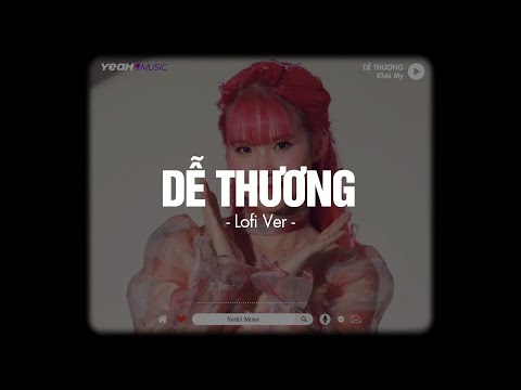 Dễ Thương - Khởi My (Lofi Ver.) | Tóc Loan Xoăn Đầu Bù Rối Nhưng Em Vẫn Xinh | Official Lyrics Video