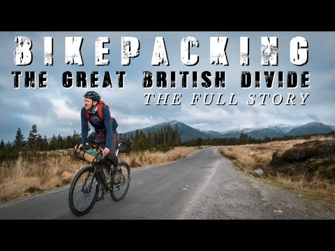 BIKEPACKING THE GB DIVIDE - THE FULL STORY OF HOW CYCLED THE LENGTH OF BRITAIN OFF ROAD