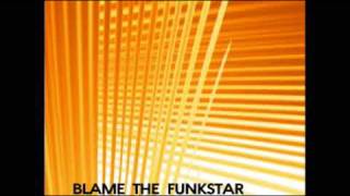 Blame The Funkstar - Move The Body