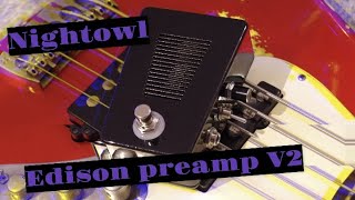 Video thumbnail for Nightowl Industries /Edison preamp V2 -Booster Comparison- by Secret Bass