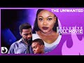 The Unwanted Exclusive Blockbuster Nollywood Passion Movie Full