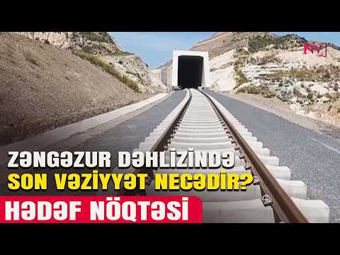 HƏDƏF NÖQTƏSİ: ZƏNGƏZUR DƏHLİZİNDƏ SON VƏZİYYƏT NECƏDİR? 01.10.2026