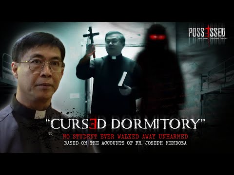 Possessed Episode 3: Cursed Dormitory | Fr. Joseph Mendoza of Archdiocese of Lipa