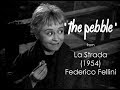 The Pebble From La Strada 1954 Federico Fellini Eng Subs Antonio Carty S Choice Movie Clips