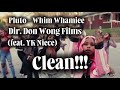 Pluto Whim Whamiee Ft Yk Niece CLEAN