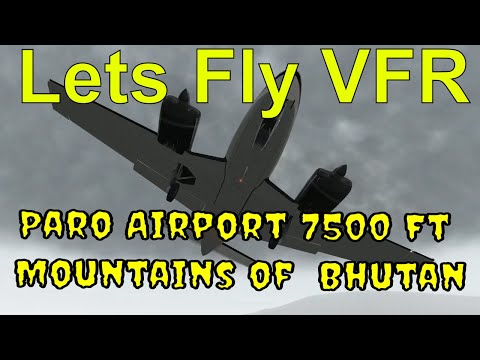 X Plane Dangerous Landings : Paro Bhutan 7500 Ft in the Mountains