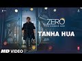 ZERO Tanha Hua Video Shah Rukh Khan Anushka Sharma Jyoti N Rahat Fateh Ali Khan