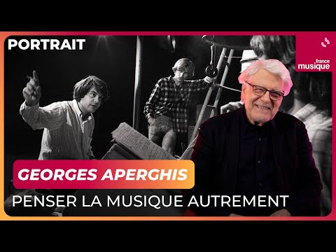 Georges Aperghis : penser la musique autrement