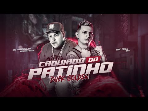 @djfabricioimbativel DJ FABRÍCIO IMBATÍVEL E MC BIEL BH - CAQUIADO DO PATINHO ( DUCK GOLDEN ) 2023
