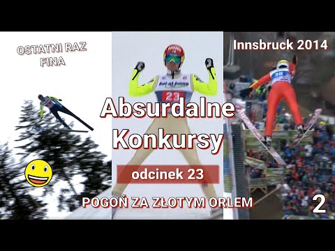 POGOŃ ZA ZŁOTYM ORŁEM - Innsbruck 2014 - Absurdalne Konkursy #23