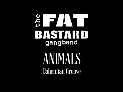 The Fat Bastard Gang Band [official] - Animals