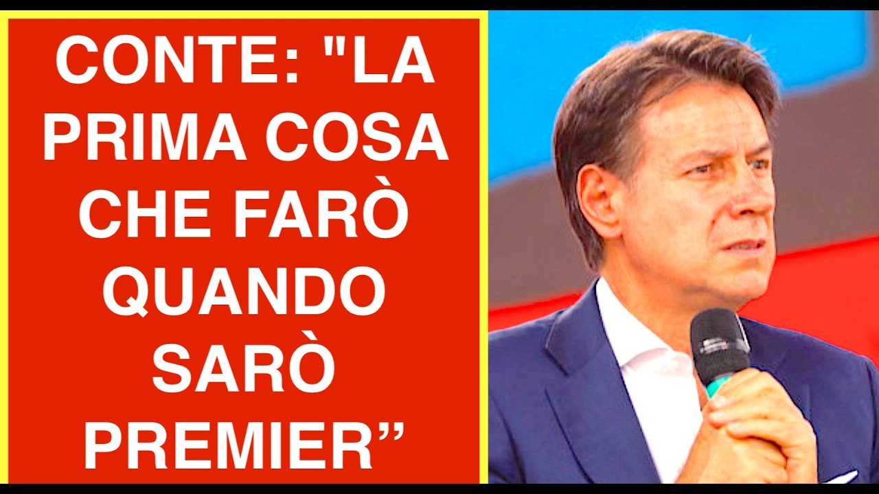 CONTE: "LA PRIMA COSA CHE FARÒ QUANDO SARÒ PREMIER " IL MONDO LO ASPETTA