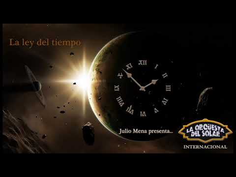 La Ley del Tiempo - LA ORQUESTA DEL SOLAR INTERNACIONAL...