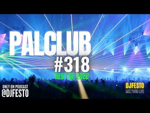 PALCLUB #318 (BEST OF 2022) - 31 DECEMBER 2022 - DJFESTO