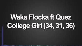 Waka Flocka ft Quez - College Girl (34, 31, 36)