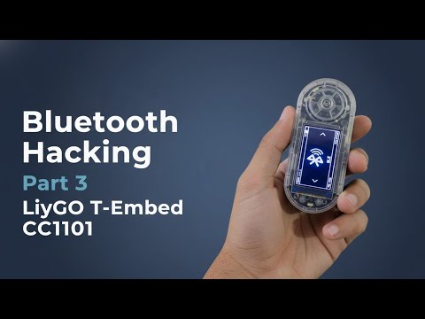 Bluetooth Hacking Part 3 | Liygo T-Embed CC1101 | Educational Tutorial 