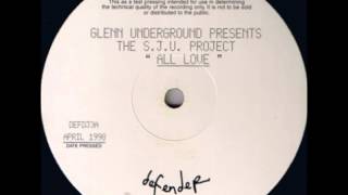 Glenn Underground Presents The S.J.U. Project - All Love