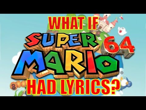 Super Mario 64 ost WITH LYRICS!