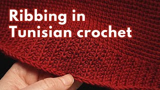 Tunisian crochet ribbing tutorial - 6 different methods, including elastic ribbing #tunisiancrochet