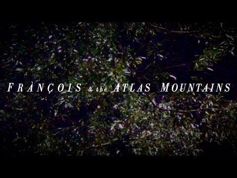 Frànçois & the Atlas Mountains - New Album Teaser